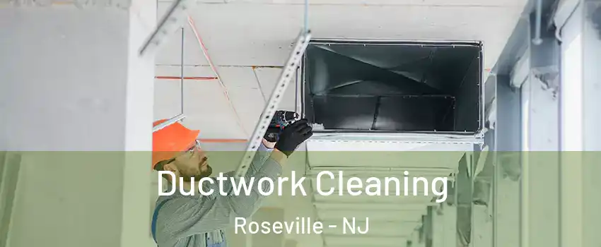 Ductwork Cleaning Roseville - NJ