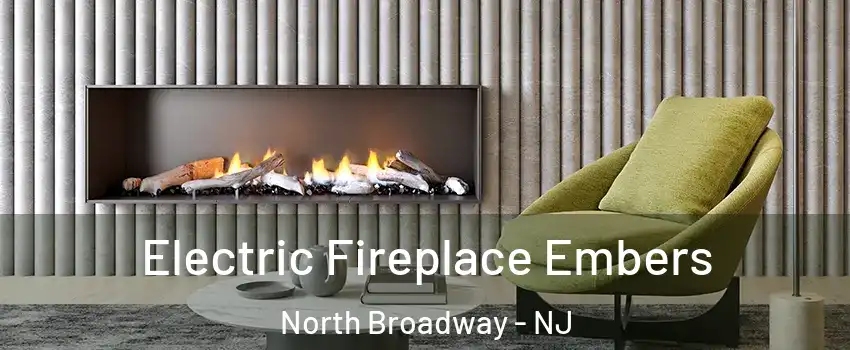 Electric Fireplace Embers North Broadway - NJ
