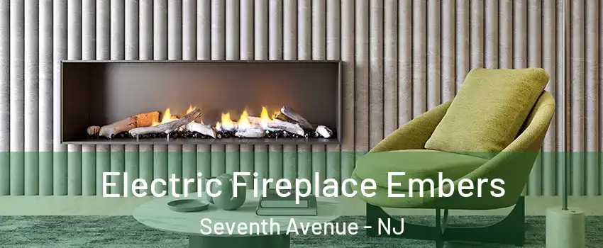 Electric Fireplace Embers Seventh Avenue - NJ