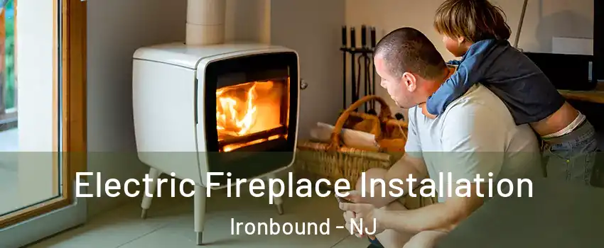 Electric Fireplace Installation Ironbound - NJ