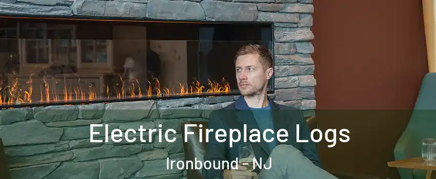 Electric Fireplace Logs Ironbound - NJ