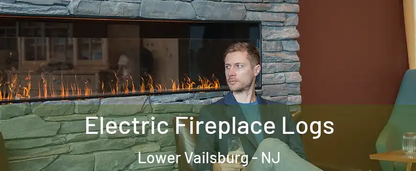 Electric Fireplace Logs Lower Vailsburg - NJ