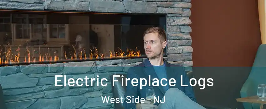 Electric Fireplace Logs West Side - NJ