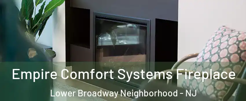 Empire Comfort Systems Fireplace Lower Broadway Neighborhood - NJ