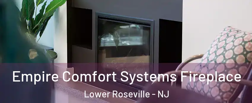 Empire Comfort Systems Fireplace Lower Roseville - NJ