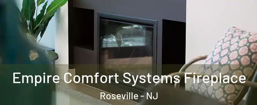 Empire Comfort Systems Fireplace Roseville - NJ