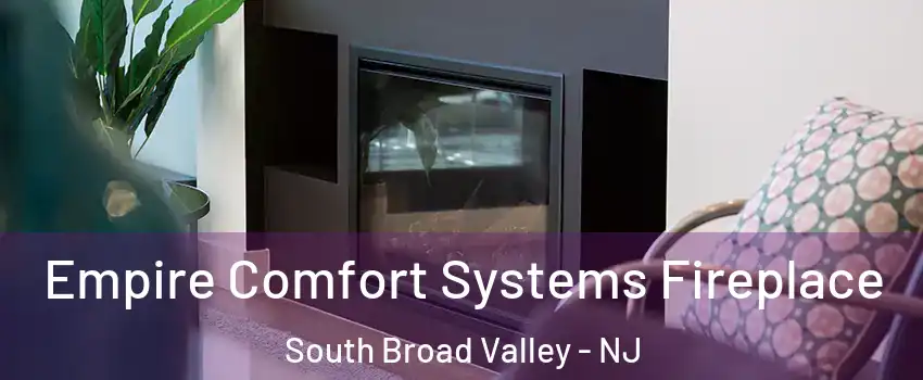 Empire Comfort Systems Fireplace South Broad Valley - NJ