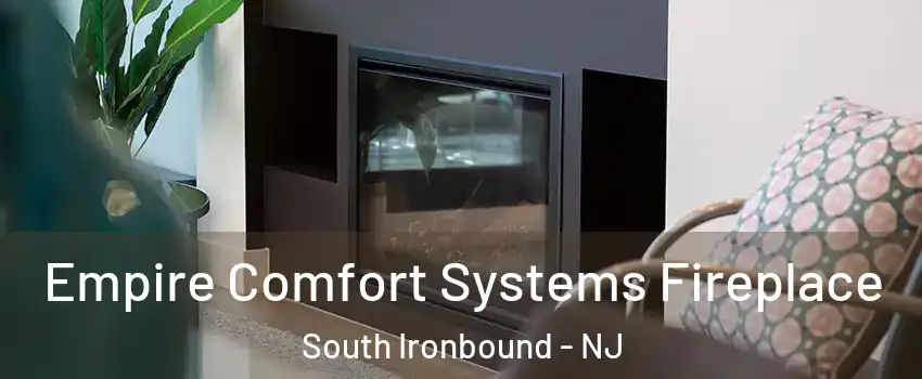 Empire Comfort Systems Fireplace South Ironbound - NJ