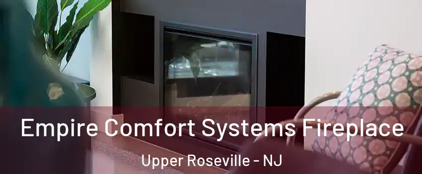 Empire Comfort Systems Fireplace Upper Roseville - NJ