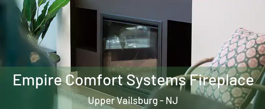 Empire Comfort Systems Fireplace Upper Vailsburg - NJ