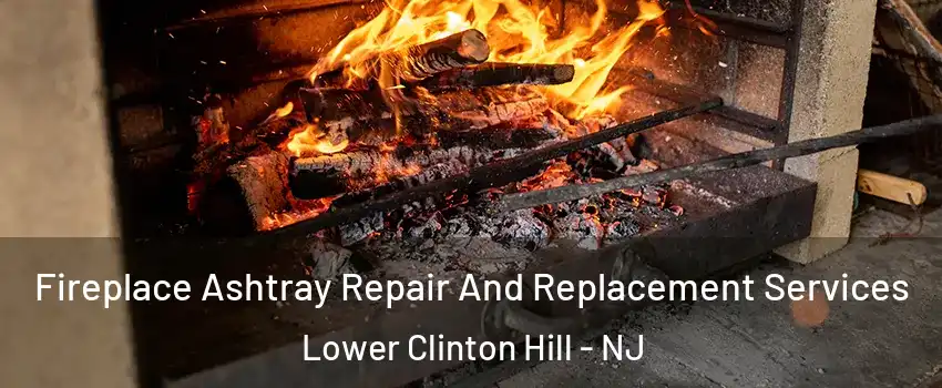 Fireplace Ashtray Repair And Replacement Services Lower Clinton Hill - NJ