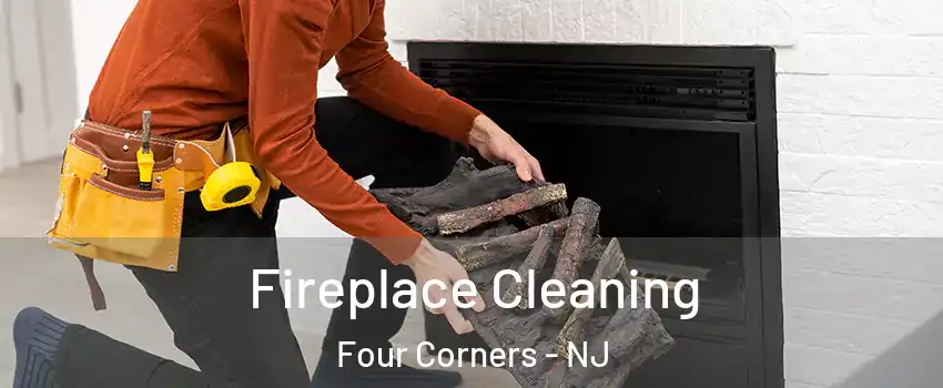 Fireplace Cleaning Four Corners - NJ