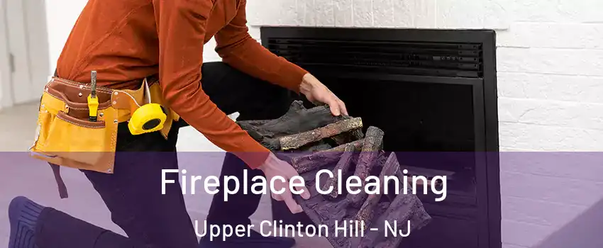 Fireplace Cleaning Upper Clinton Hill - NJ