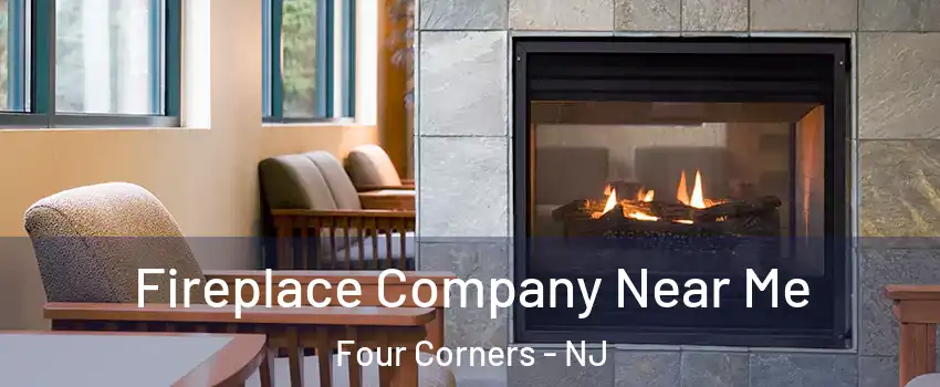 Fireplace Company Near Me Four Corners - NJ
