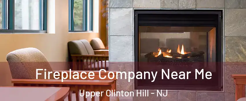 Fireplace Company Near Me Upper Clinton Hill - NJ