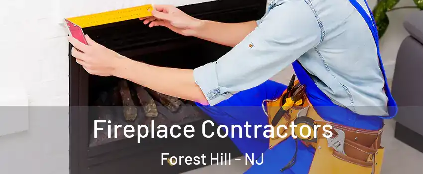 Fireplace Contractors Forest Hill - NJ