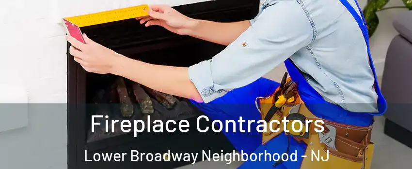 Fireplace Contractors Lower Broadway Neighborhood - NJ