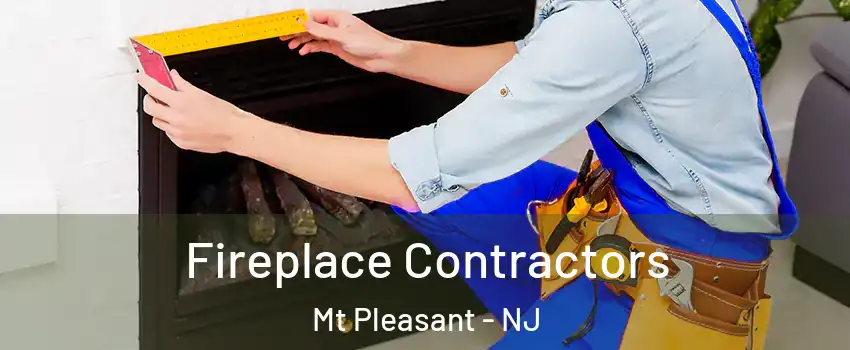 Fireplace Contractors Mt Pleasant - NJ