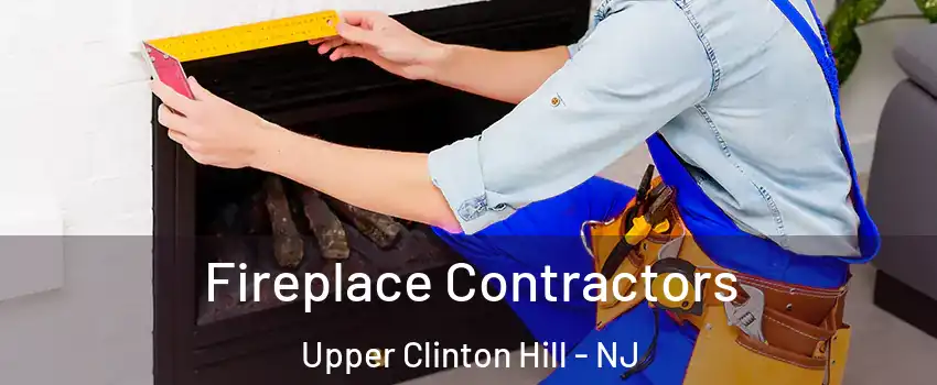 Fireplace Contractors Upper Clinton Hill - NJ