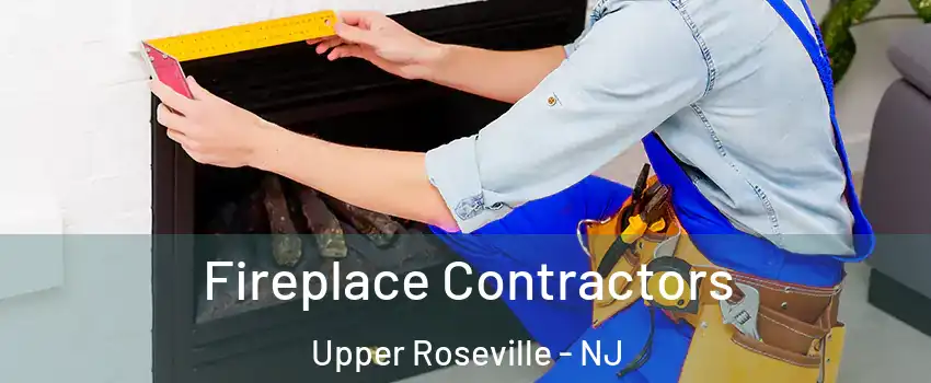 Fireplace Contractors Upper Roseville - NJ