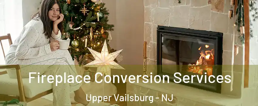 Fireplace Conversion Services Upper Vailsburg - NJ