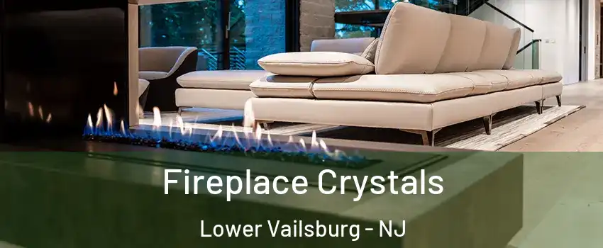 Fireplace Crystals Lower Vailsburg - NJ