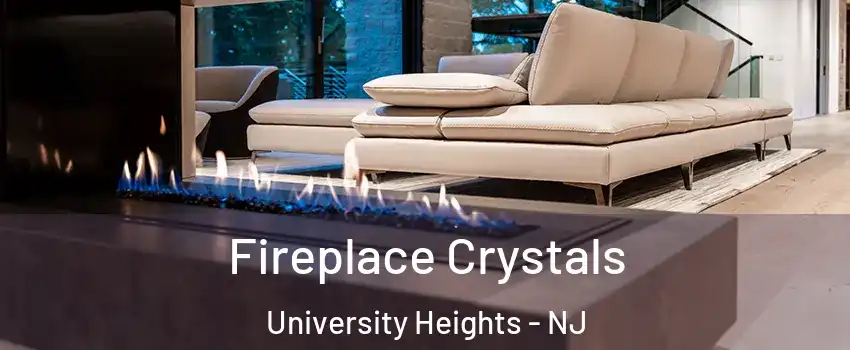 Fireplace Crystals University Heights - NJ