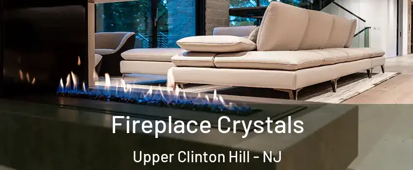 Fireplace Crystals Upper Clinton Hill - NJ