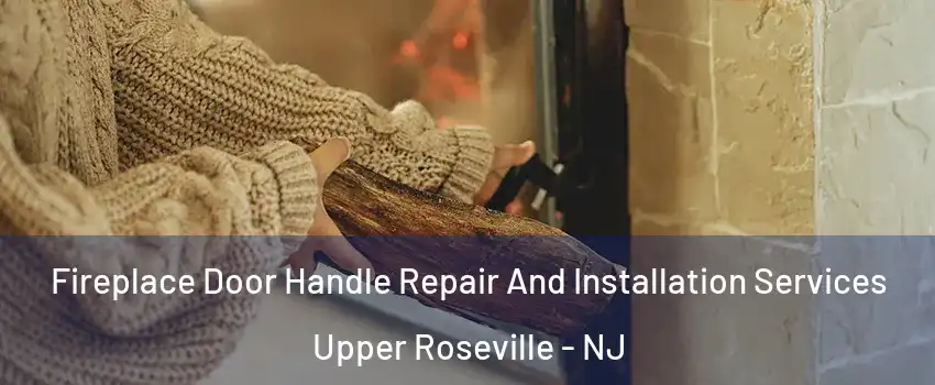 Fireplace Door Handle Repair And Installation Services Upper Roseville - NJ