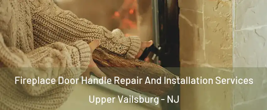 Fireplace Door Handle Repair And Installation Services Upper Vailsburg - NJ
