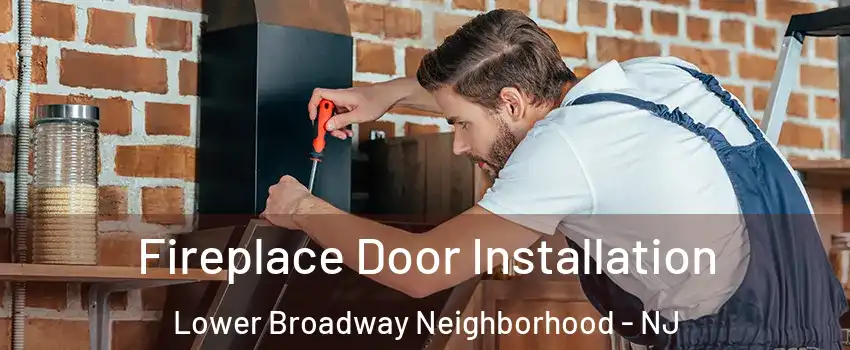 Fireplace Door Installation Lower Broadway Neighborhood - NJ