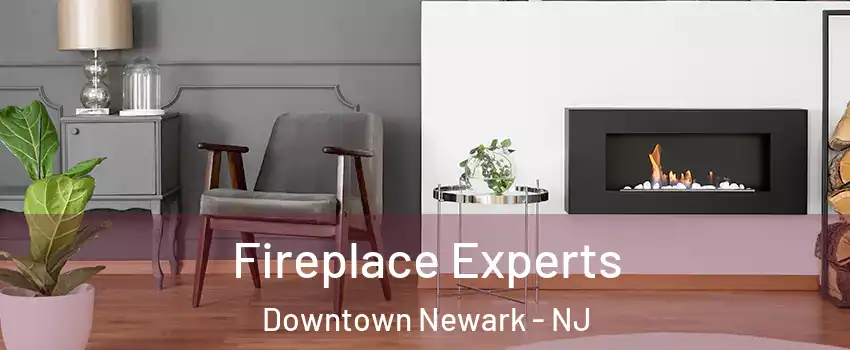 Fireplace Experts Downtown Newark - NJ
