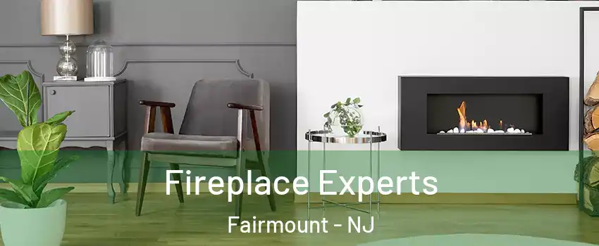 Fireplace Experts Fairmount - NJ