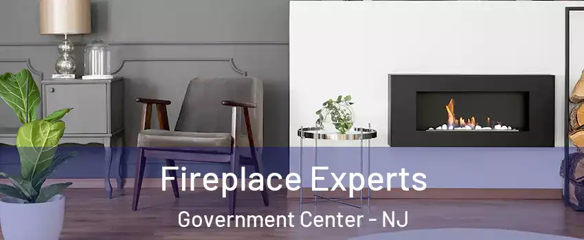 Fireplace Experts Government Center - NJ