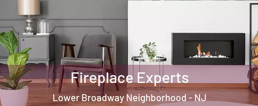 Fireplace Experts Lower Broadway Neighborhood - NJ