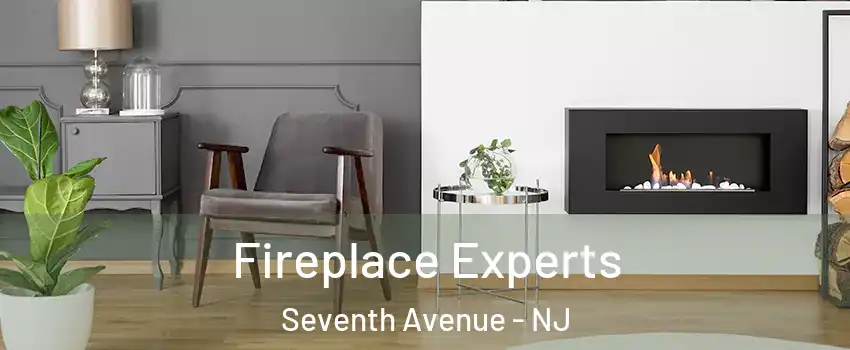 Fireplace Experts Seventh Avenue - NJ