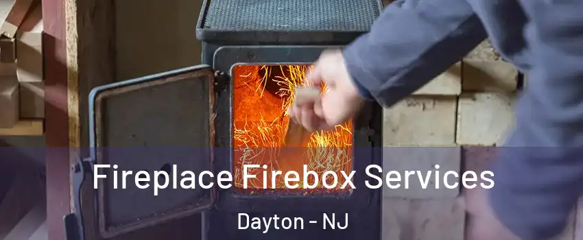 Fireplace Firebox Services Dayton - NJ