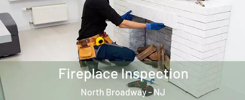 Fireplace Inspection North Broadway - NJ