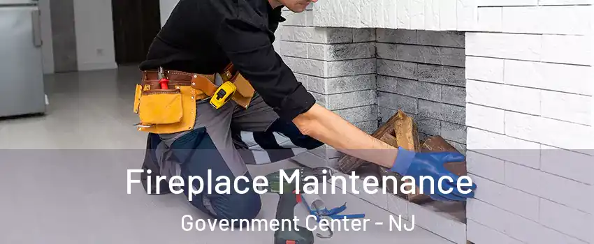 Fireplace Maintenance Government Center - NJ