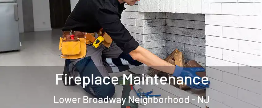 Fireplace Maintenance Lower Broadway Neighborhood - NJ
