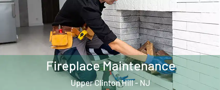 Fireplace Maintenance Upper Clinton Hill - NJ