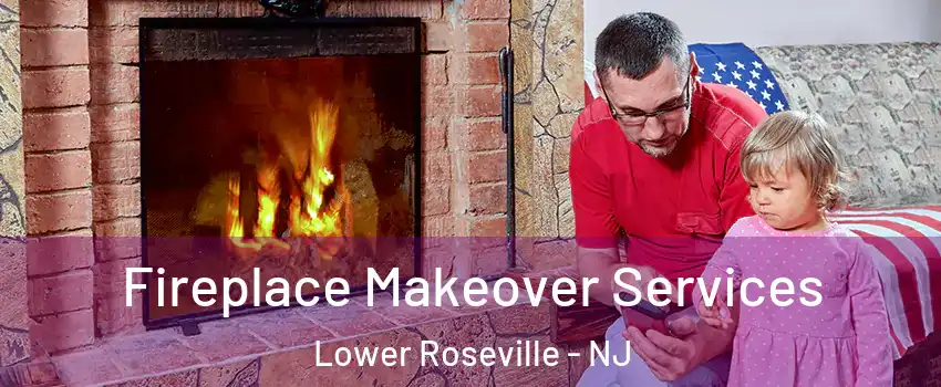 Fireplace Makeover Services Lower Roseville - NJ