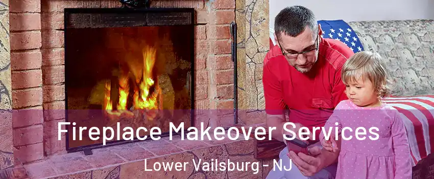 Fireplace Makeover Services Lower Vailsburg - NJ