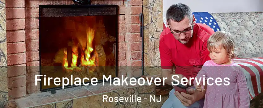 Fireplace Makeover Services Roseville - NJ