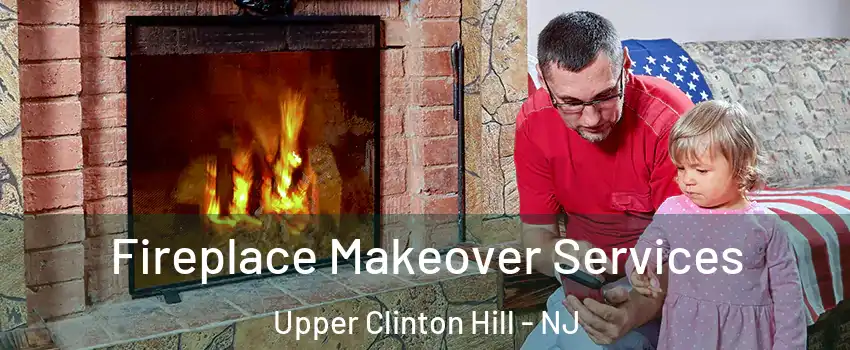 Fireplace Makeover Services Upper Clinton Hill - NJ