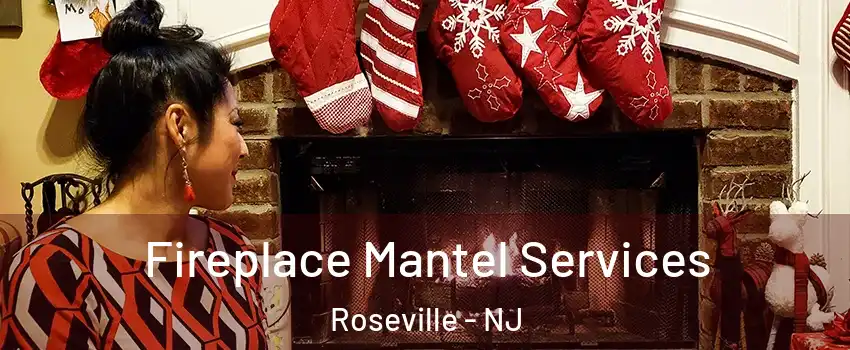 Fireplace Mantel Services Roseville - NJ