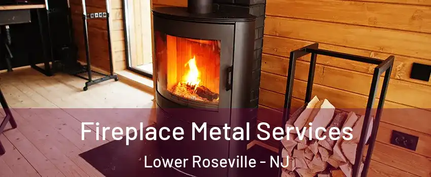 Fireplace Metal Services Lower Roseville - NJ