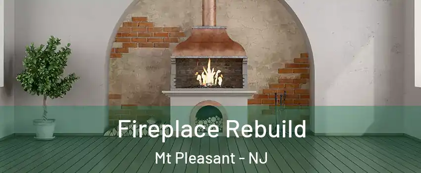 Fireplace Rebuild Mt Pleasant - NJ