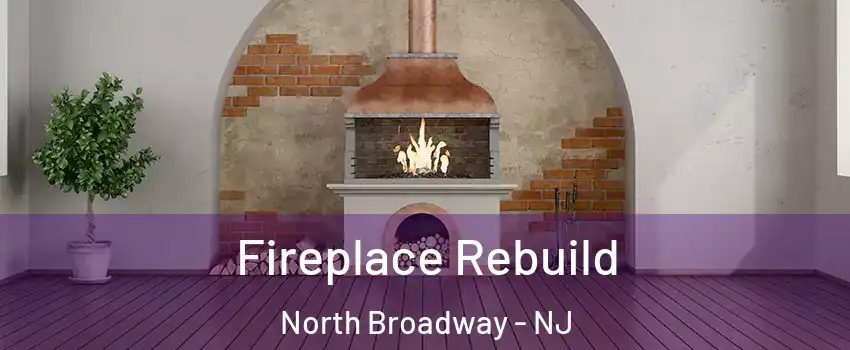 Fireplace Rebuild North Broadway - NJ