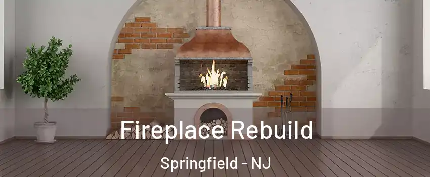 Fireplace Rebuild Springfield - NJ